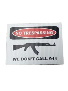 Kein Tresspassing We Don't Call 911 Schild - ""8x6"" Coro Kunststoff - 2 Stile - Bild 1 von 3
