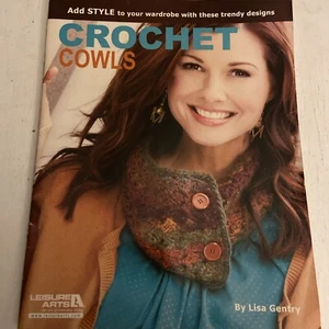 Crochet Cowls Leisure Arts By Lisa Gentry (2012/PB) 10 Designs For Every Neck - Picture 1 of 5