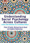 Understanding Social Psychology Across Cultures: Living And Working in a Changin