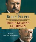 The Bully Pulpit: Theodore Roosevelt, William Howard Taft, And The Golden Ag...