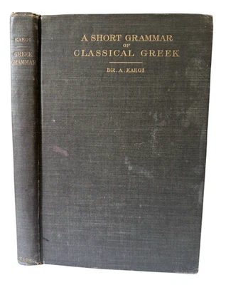 Short Grammar of Classical Greek Kaegi Authorized English Edition 11th Ed. 1915 Foto 1 de 4