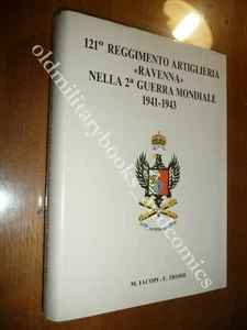 121° REGGIMENTO ARTIGLIERIA RAVENNA NELLA 2 GUERRA MONDIALE IACOPI-TROISE DEDICA - Picture 1 of 3