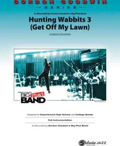 Hunting Wabbits 3 (Get Off My Lawn): As Recorded by Gordon Goodwin's Big Phat... - Picture 1 of 1