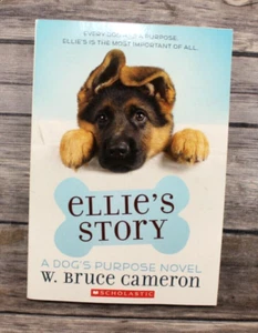 Ellie's Story: A Dog's Purpose Novel by W. Bruce Cameron, Paperback, Very Good - Picture 1 of 7