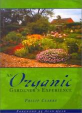 An Organic Gardener's Experience-Philip Clarke