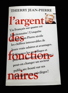 L'ARGENT DES FONCTIONNAIRES THIERRY JEAN PIERRE FRANCE/POLITIQUE 320 - Foto 1 di 3