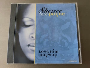 Sherree Ford-Payne Love Him Anyway US Promo CD Single 5 Remixes David Morales - Picture 1 of 3