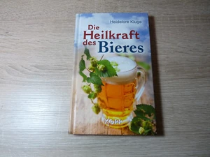 Heidelore Kluge: Die Heilkraft des Bieres / Gebunden - Bild 1 von 7