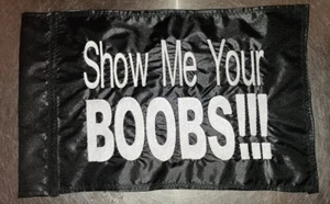 10"X15" SHOW ME YOUR BOOBS Black Safety flag UTV ATV JEEP BOAT bicycle Kayak - Picture 1 of 2