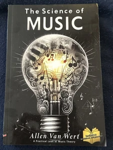 The Science of Music A Practical Look at Music Theory By Allen Van Wert - Imagen 1 de 1