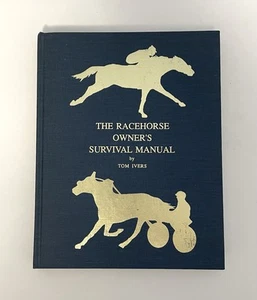 The Racehorse Owner's Survival Manual by Tom Ivers Hardcover Book - Picture 1 of 7