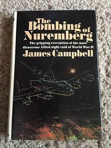 THE BOMBING OF NUREMBERG BY JAMES CAMPBELL ILLUSTRATED HARDCOVER - Bild 1 von 6