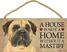 A House Is Not A Home MASTIFF Dog 5x10 Wood SIGN Plaque USA Made