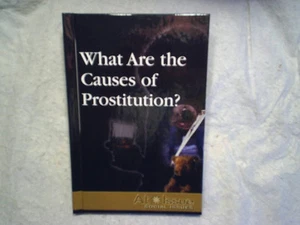 2007 WHAT ARE THE CAUSES OF PROSTITUTION? HARDCOVER At Issue louise i.gerdes - Bild 1 von 2