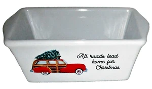 CHRISTMAS Ceramic Mini Loaf Pan ALL ROADS LEAD HOME....  6"L x 3 1/2"W x 2 1/4"T - Picture 1 of 2