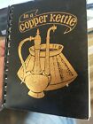 In a Copper Kettle by E.F. & Sara Armstrong ( 1972,Spiral Bound)  13th Printing