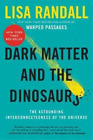 Lisa Randall Dark Matter and the Dinosaurs (Poche)