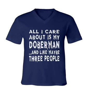 Camiseta All I Care About Is My Doberman Unisex Cuello en V Manga Corta Camiseta Gráfica Foto 1 de 4