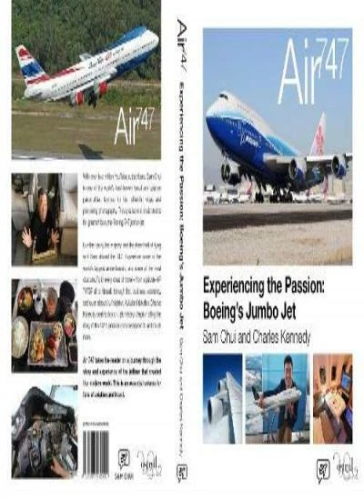 Air 747 Experiencing the Passion: Boeing s Jumbo Jet., Chui, Kennedy, Images.. - Image 1 of 1