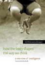 Josh Bongard Rolf Pfei How The Body Shapes The Way We Th (Paperback) (Us Import)