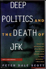 Deep Politics and the Death of JFK ; by Peter Dale Scott - Trade Paperback