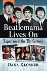 Dana Klosner Beatlemania Lives On (livre de poche)