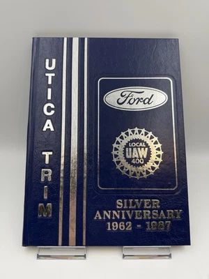 Libro del 25 aniversario de plata Utica Trim Local UAW 400 Ford 1962-1987 Foto 1 de 4