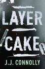 Layer Cake by J J Connolly (Paperback 2020)