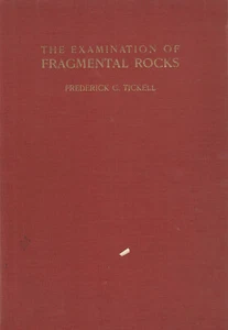 THE EXAMINATION OF FRAGMENTAL ROCKS BY FREDERICK TICKELL, 1931 (HARDCOVER) FIRST - Imagen 1 de 1