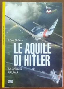 Le aquile di Hitler. La Luftwaffe 1933-45 - Biblioteca di arte militare - Foto 1 di 3