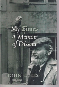 MY TIMES: A MEMOIR OF DISSENT by John L. Hess (2003 Trade Paperback){J9} - Bild 1 von 2