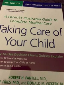 Taking Care of Your Child : A Parent's Illustrated Guide to Complete Medical Car - Picture 1 of 2