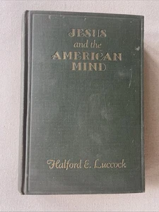 Jesus & The American Mind Hardcover Halford Luccock 1930 Abingdon Press - Bild 1 von 6