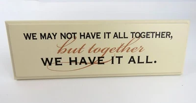 Placa DANIELSON DESIGNS "Juntos lo tenemos todo" 2006 7" por 3" cuelga o soportes Foto 1 de 4