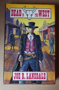 JOE R LANSDALE - DEAD IN THE WEST. 1990. HARDBACK. UK 1ST ED. SIGNED - Picture 1 of 3