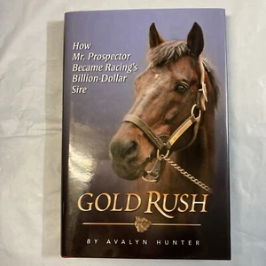Gold Rush: How Mr. Prospector Became - Hardcover, by Hunter Avalyn - LIKE NEW - Picture 1 of 1