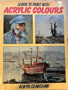 Alwyn Crawshaw Learn to Paint with Acrylic Colours 1979 GREAT BRITAIN INSTRUCTON - Imagen 1 de 12