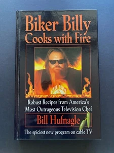 Biker Billy Cooks with Fire, by Bill Hufnagle - 1995 - Signed, 1st Ed HC Book - Picture 1 of 15
