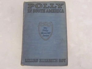 c. 1924 "Polly In South America" By Lillian Elizabeth Roy-Grosset & Dunlap HC - Picture 1 of 8