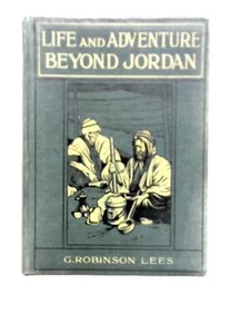 Life and Adventure Beyond Jordan (G. Robinson Lees) (ID:49422) - Picture 1 of 2