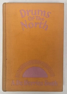 Drums of the North Book 1928 A De Herries Smith Hardcover Vintage - Picture 1 of 5
