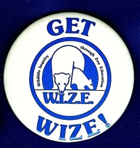 GET WIZE! - BRONX ZOO, Bronx Park , New York USA 1983 3" button Zoo Education - Picture 1 of 1