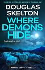 Where Demons Hide: A Rebecca Connolly Thriller by Douglas Skelton (English) Pape