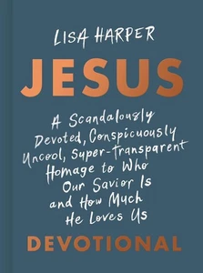 JESUS: A Scandalously Devoted, Conspicuously Uncool, Super-Transparent Homag... - Picture 1 of 1