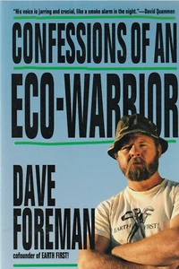 CONFESSIONS OF AN ECO-WARRIOR BY DAVE FOREMAN, 1991 - Picture 1 of 1