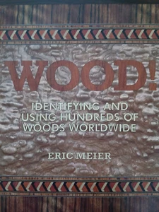WOOD! Identifying and Using Hundreds of Woods Worldwide by Eric Meier Meier - Bild 1 von 2