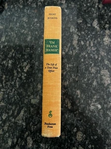 I’m Frank Hamer : Texas Ranger Biography by Gordon Frost - Bonnie & Clyde SIGNED - Picture 1 of 18