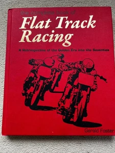 The Complete Book Of Flat Track Racing: A Retrospective of the Golden Era in... - Picture 1 of 4