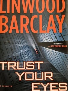 Book - Trust Your Eyes by Linwood Barclay - Picture 1 of 2
