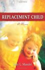 Replacement Child - A Memoir By Judy L. Mandel *Excellent Condition*
